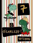 7 & Fearless! Notebook: Blank Lined Dinosaur Skateboard Notebook for Boys 7 Year Old Birthday: Dinosaurs and Skateboards Frame Writing Pages