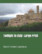 Twilight in Italy: Large Print