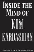 Inside the Mind of Kim Kardashian