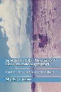 In Search of the Meaning of Life (an Autobiography): Book Five - The Great Adventure (Part Three)