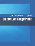 On the Eve: Large Print