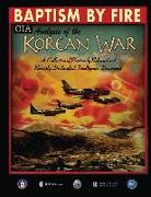 Baptism by Fire: CIA Analysis of the Korean War