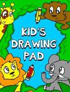 Kid's Drawing Pad: A Blank Sketch Book for Kids 110 Blank Pages for Drawing Doodling Sketching Quality Bound Cover Large Size