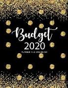 Budget Planner and Organizer 2020: Budgeting Daily Weekly & Monthly Calendar Expense Tracker Budget Journal, Personal Finances, Financial Planner, Deb