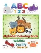 ABC 123 Alphabet Coloring Book: An Activity Book for Toddlers and Preschool Kids to Learn the English Alphabet Letters from A to Z, Numbers 1-10, Wild