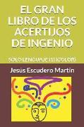 El Gran Libro de Los Acertijos de Ingenio: Solo Lenguaje (1) (Color)