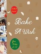 Bake a Wish Cookbook Journal for Kids 6-12