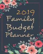 2019 Family Budget Planner: 2019 Daily Weekly & Monthly Calendar Expense Tracker Organizer for Budget Planner and Persona Financial Planner Workbo