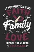 Determination Hope Faith Family Love Support Head Neck Cancer Awareness: Journal Blank Lined Paper