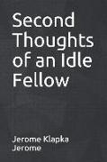 Second Thoughts of an Idle Fellow