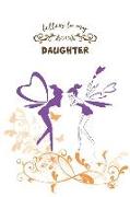 Letters to My Daughter: 6x9 Trim, 140 Pages Blank Journal, Great Gift for Mothers and Daughters