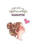 Letters to My Daughter: 6x9 Trim, 140 Pages Blank Journal, Great Gift for Mothers and Daughters