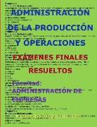 Administración de la Producción Y Operaciones-Exámenes Finales Resueltos: Facultad: Administración de Empresas