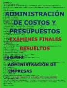 Administración de Costos Y Presupuestos-Exámenes Finales Resueltos: Facultad: Administración de Empresas