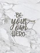 Be Your Own Hero: Inspirational Quote Notebook &#9733, Personal Notes &#9733, Daily Diary &#9733, Office Supplies 8.5 X 11 - Big Noteboo