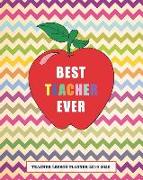 Best Teacher Ever: Teacher Planner July 2019-June 2020 Time Management Weekly Planner School Monthly Calendar Scheduler Organize