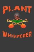 Plant Whisperer: Flower and Shovels Gardener. Gardening Log Book, Gardening Journal Planner, Flowers, Vegetables and Fruit Planning