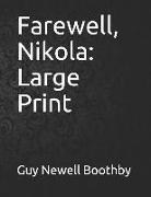 Farewell, Nikola: Large Print