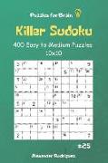 Puzzles for Brain - Killer Sudoku 400 Easy to Medium Puzzles 10x10 Vol.25