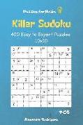 Puzzles for Brain - Killer Sudoku 400 Easy to Expert Puzzles 10x10 Vol.28
