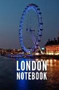 London Notebook: UK United Kingdom England London Eye City Tourist Travel Guide, Blank Lined Ruled Writing Notebook 108 Pages 6x9 Inche