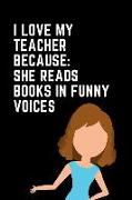 I Love My Teacher Because She Reads Books in Funny Voices: Teacher Appreciation Week Journal: This Is an Undated 3 Month Planner Teacher Gratitude Gif