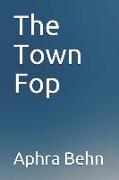 The Town Fop