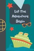 Let the Adventure Begin: A Bucket List Journal with Weekly Adventure Goals to Accomplish Including Romance and Fun Adventures. Prompted Fill in
