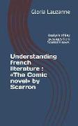 Understanding French Literature: The Comic Novel by Scarron: Analysis of Key Passages from Scarron's Novel