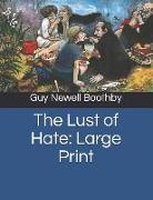 The Lust of Hate: Large Print