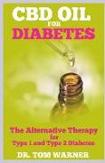 CBD Oil for Treatment of Diabetes: The Alternative Therapy for Type 1 and Type 2 Diabetes