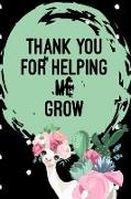 Thank You for Helping Me Grow: Teacher Appreciation Week Journal: This Is an Undated 3 Month Planner Teacher Gratitude Gift: Makes a Great Thank You