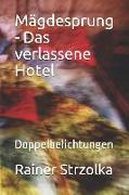 Mägdesprung - Das Verlassene Hotel: Doppelbelichtungen