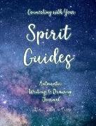 Connecting with Your Spirit Guides: Automatic Writing & Drawing Journal