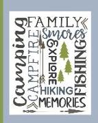 Family Camping Fishing Hiking, Campfire Memories Smores & Explore: Perfect RV Journal/Camping Diary: Gift for Campers or Hikers: Over 100 Pages with P