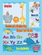 Animals Coloring Book for Kids: An Activity Book for Toddlers and Preschool Kids to Learn the English Alphabet Letters from A to Z, Numbers 1-10, Wild