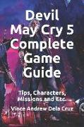 Devil May Cry 5 Complete Game Guide: Tips, Characters, Missions and Etc