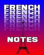 French Notes: French Journal, 8x10 Composition Book, Back to School Notebook, French Language Student Gift