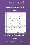 Puzzles for Brain - Numbricks 200 Easy to Expert Puzzles 12x12 Vol. 24