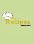 My Recipe Notebook: Large Journal to Record Your Recipes, 4 Sections Per Line Page, Ingredients, Cooking and Instructions. 8.5 X 11 Inches