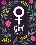 Girl Power: Floral Feminist Women Empowerment Composition Notebook