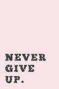 Never Give Up: Lined Notebook Journal - Motivational Quote - Pink + Black Dots