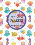 July 2019 - July 2020 Teacher Planner: Daily Weekly Monthly Calendar Planner for to Do List Planners and Academic Schedule Agenda Logbook & Organizer