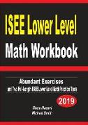 ISEE Lower Level Math Workbook: Abundant Exercises and Two Full-Length ISEE Lower Level Math Practice Tests