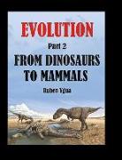 From Dinosaurs to Mammals: Evolution