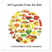 100 Vegetables Fruits for Kids: Picture 100 Vegetables Fruits (English Chinese Language)