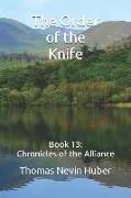 The Order of the Knife: Book 13: Chronicles of the Alliance
