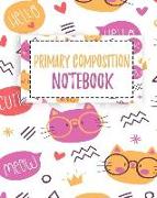 Primary Composition Notebook: Primary Composition Notebook: Cutie Cats Primary Composition Notebook Grades K-2 Story Journal,120 Story Paper Pages (