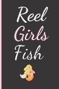 Reel Girls Fish: Lined Journal / Notebooks / College Ruled 120 Pages (6 X 9)