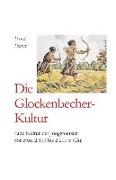 Die Glockenbecher-Kultur: Eine Kultur Der Jungsteinzeit VOR Etwa 2.500 Bis 2.000 V. Chr